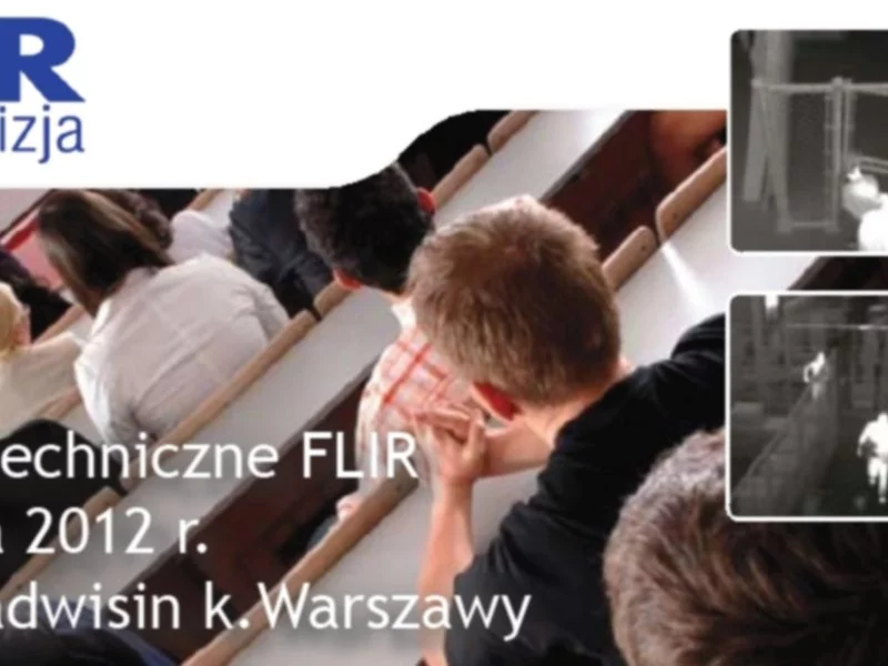 Techniczne szkolenie FLIR dla zaawansowanych 21-23 maja, Warszawa - zdjęcie