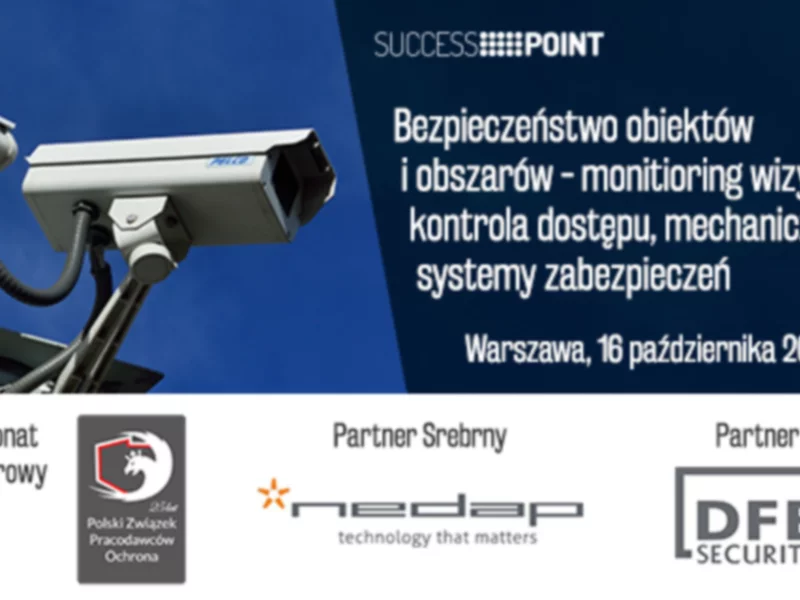 Konferencja: Bezpieczeństwo obiektów i obszarów - monitoring wizyjny, kontrola dostępu, mechaniczne systemy zabezpieczeń - zdjęcie