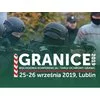 Wschodnia Konferencja i Targi Ochrony Granic – GRANICE 2019 | Lublin, 25-26 września 2019 - zdjęcie