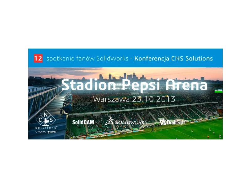 SolidWorks 2014 już w październiku na Stadionie Pepsi Arena w Warszawie &#8211; Konferencja CNS Solutions zdjęcie