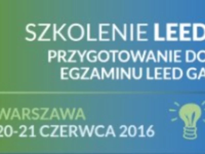 Szkolenie LEED, Warszawa: Przygotowanie do egzaminu LEED Green Associate - zdjęcie