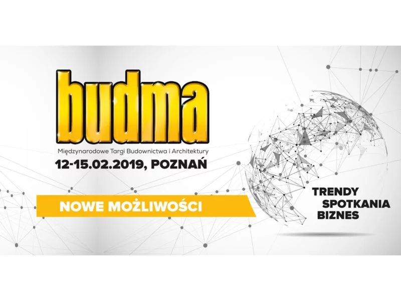 BUDMA 2019. Fachowe targi nowych możliwości. zdjęcie