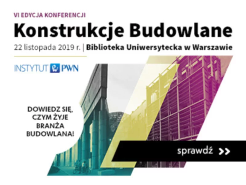 VI edycja kluczowego spotkania branży budowlanej w Polsce - Konstrukcje Budowlane 2019 - zdjęcie