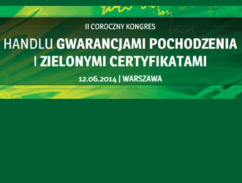 II Coroczny Kongres Handlu Gwarancjami Pochodzenia i Zielonymi Certyfikatami - zdjęcie