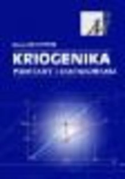 Książka "Kriogenika - podstawy i zastosowania" - zdjęcie