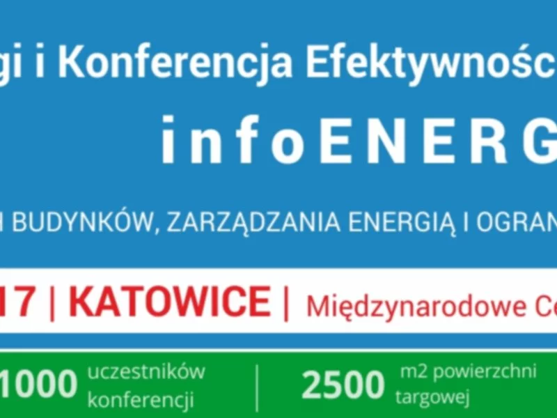 Targi i Konferencja Efektywności Energetycznej  infoENERGIA 2017 - zdjęcie