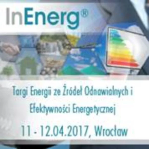 Energetyczne spotkania już w kwietniu na targach InEnerg® OZE + Efektywność Energetyczna - zdjęcie