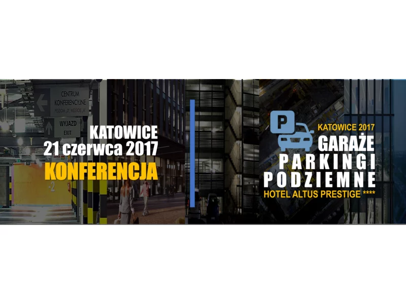Konferencja | GARAŻE I PARKINGI PODZIEMNE Katowice 2017 zdjęcie