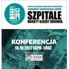 Konferencja "SZPITALE ŁÓDŹ 18.10.2017 - bezpieczny i nowoczesny szpital. Co o tym decyduje?" - zdjęcie
