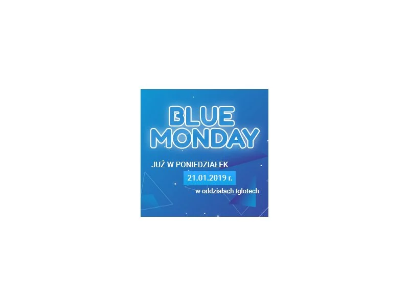 Spędź Blue Monday z Iglotech! zdjęcie