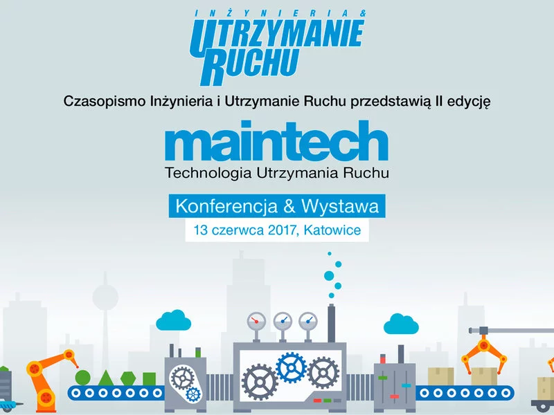 Konferencja MAINTECH 13 czerwca 2017 r. w Katowicach - zdjęcie