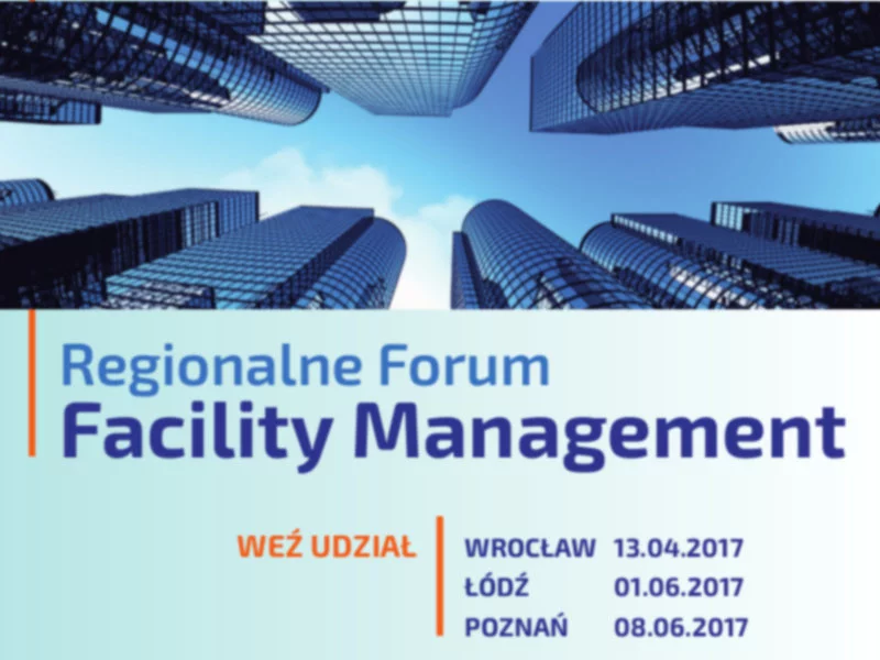 Przed nami Forum Facility Management 2017. Zapraszamy do udziału! - zdjęcie