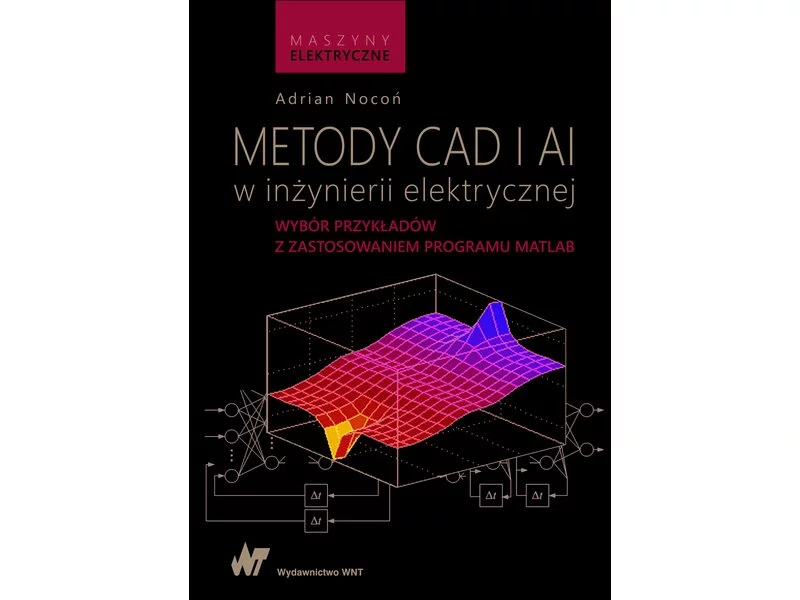 Książka: Metody CAD i AI w inżynierii elektrycznej zdjęcie