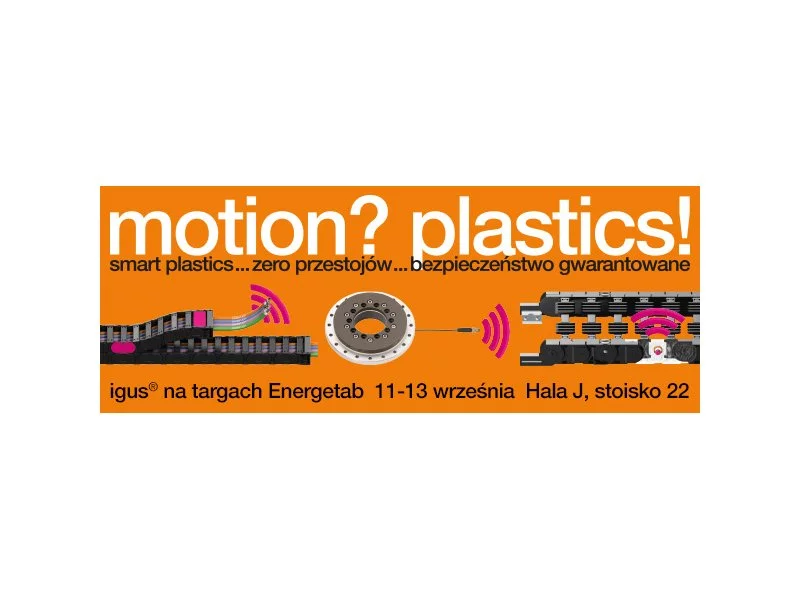 Motion? Plastics! wybierz smart plastics i zagwarantuj bezpieczeństwo swoim maszynom zdjęcie