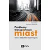 Książka: Problemy transportowe miast. Stan i kierunki rozwiązań. Wyd. 1 - zdjęcie