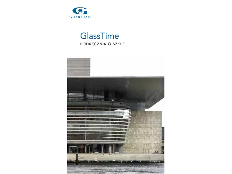 Nowość! &#8222;GlassTime&#8221; &#8211; nowy podręcznik o szkle architektonicznym zdjęcie
