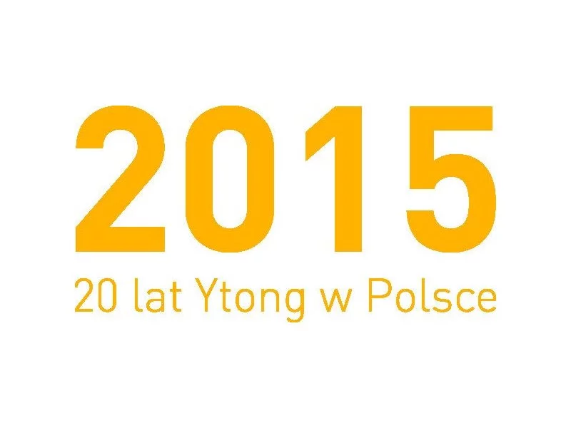 2015 to był rok Ytong &#8211; od 20 lat jednej z ulubionych marek budowlanych Polaków zdjęcie