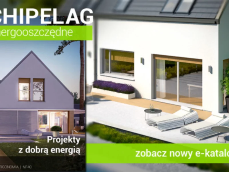 „ARCHIPELAG domy energooszczędne” – nowy e-katalog już dostępny online! - zdjęcie