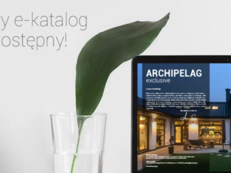 Domy dla wielbicieli luksusu – nowy e-katalog „ARCHIPELAG exclusive” jest już dostępny online - zdjęcie