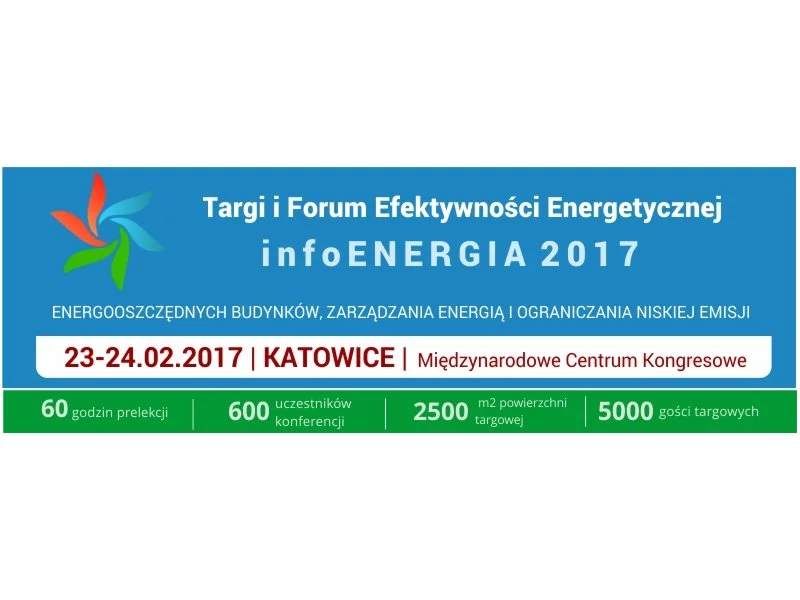 Targi i Konferencja Efektywności Energetycznej &#8222;infoENERGIA 2017&#8221; zdjęcie
