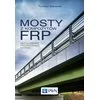 Książka: Mosty z kompozytów FRP - zdjęcie