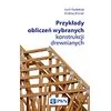 Książka: Przykłady obliczeń wybranych konstrukcji drewnianych - zdjęcie