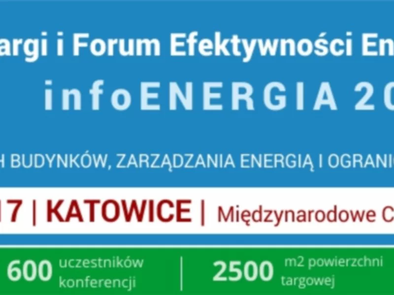 Targi i Konferencja Efektywności Energetycznej „infoENERGIA 2017” - zdjęcie