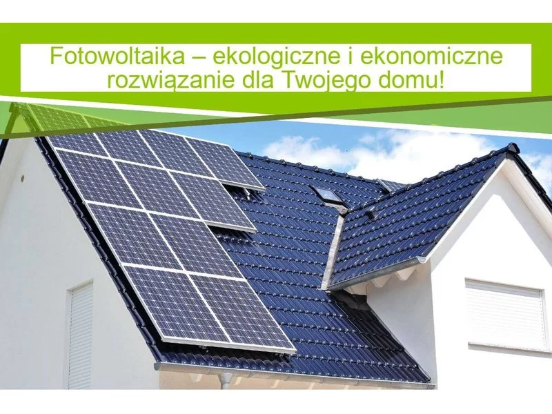 Fotowoltaika &#8211; ekologiczne i ekonomiczne rozwiązanie dla Twojego domu! zdjęcie