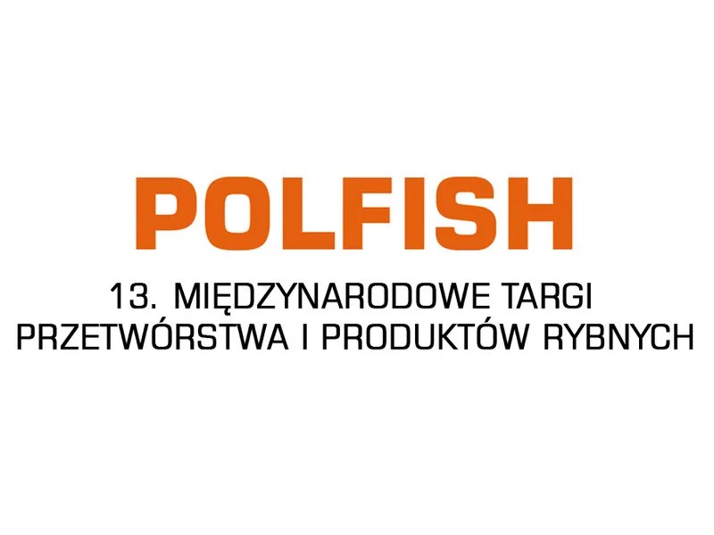 13. Międzynarodowe Targi Przetwórstwa i Produktów Rybnych POLFISH zdjęcie