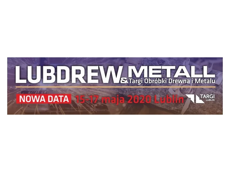 Nowa data Międzynarodowych Targów Obróbki Drewna i Metalu LUBDREW & METALL w Lublinie zdjęcie