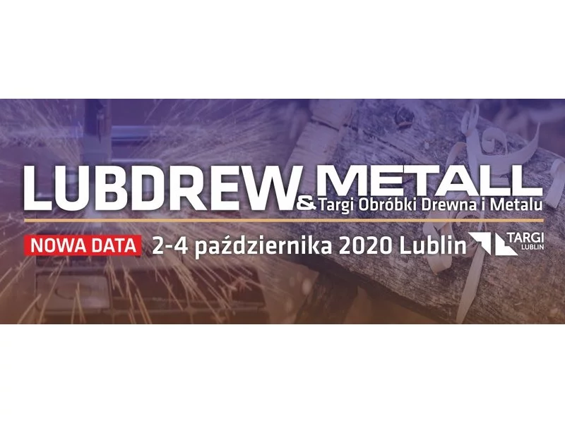 Międzynarodowe Targi Obróbki Drewna i Metalu LUBDREW & METALL w Lublinie  – zmiana terminu  zdjęcie
