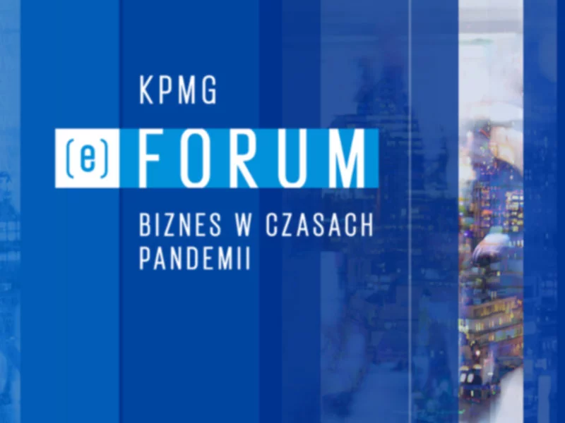 KPMG (e)Forum | Biznes w czasach pandemii. Cykl bezpłatnych konferencji online - zdjęcie