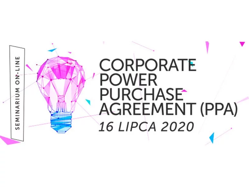 Seminarium on-line: Corporate Power Purchase Agreement (PPA) zdjęcie