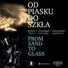 Od ziarna piasku po taflę szkła - rusza interaktywna wystawa edukacyjna w Sandomierzu - zdjęcie