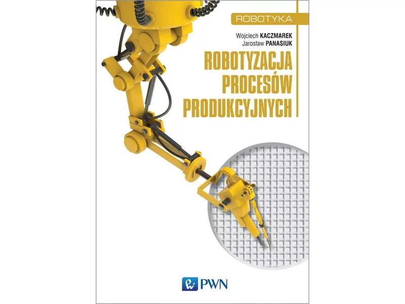 Książka: Robotyzacja procesów produkcyjnych zdjęcie