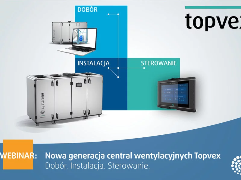 Bezpłatne webinarium Systemair: Nowa generacja central wentylacyjnych Topvex. Dobór. Instalacja. Sterowanie. - zdjęcie