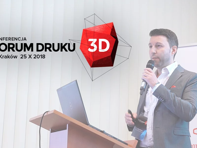 Forum Druku 3D – najważniejsza w roku konferencja o przemysłowym drukowaniu i skanowaniu 3D - zdjęcie