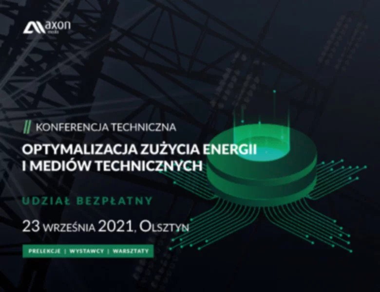 Jak efektywnie zarządzać energią i mediami technicznymi w produkcji? Konferencja Techniczna już 23 września w Olsztynie! - zdjęcie