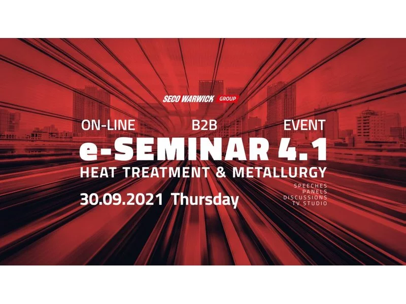 „E-SEMINARIUM 4.1” – największe spotkanie on-line branży obróbki cieplnej metali na świecie już wkrótce! zdjęcie