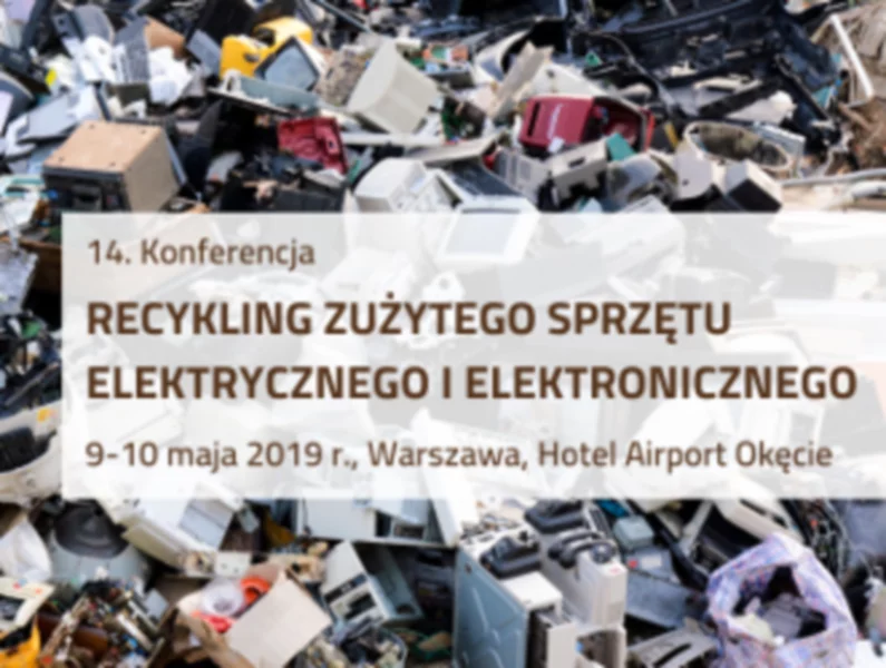 14. Konferencja „Recykling zużytego sprzętu elektrycznego i elektronicznego”, - zdjęcie