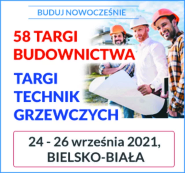 Targi Budownictwa i Technik Grzewczych w Bielsku – Białej, 24 – 26 września 2021, Hala pod Dębowcem, ul Karbowa 26  - zdjęcie