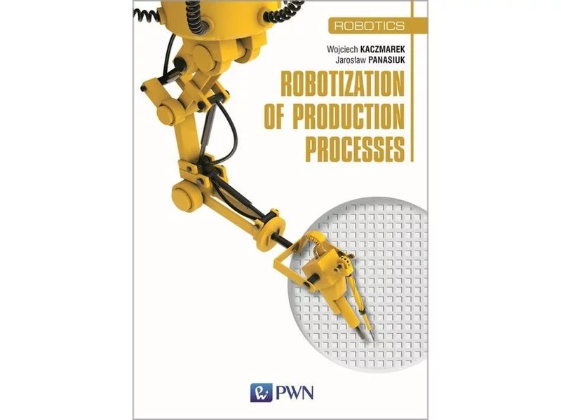 Książka: Robotization of production processes zdjęcie