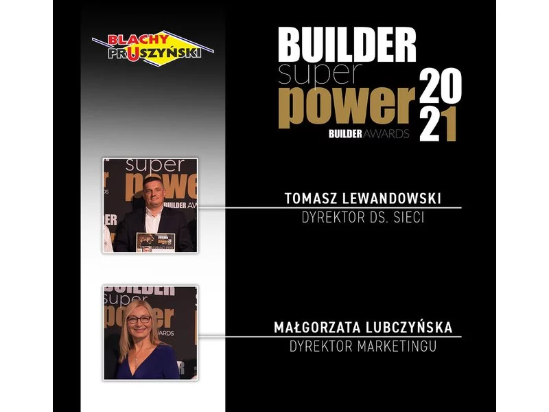 Pracownicy Blachy Pruszyński wyróżnieni nagrodą Builder Super Power 2021 zdjęcie