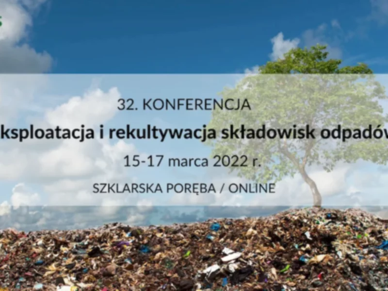 32. Konferencja Eksploatacja i rekultywacja składowisk odpadów - zdjęcie