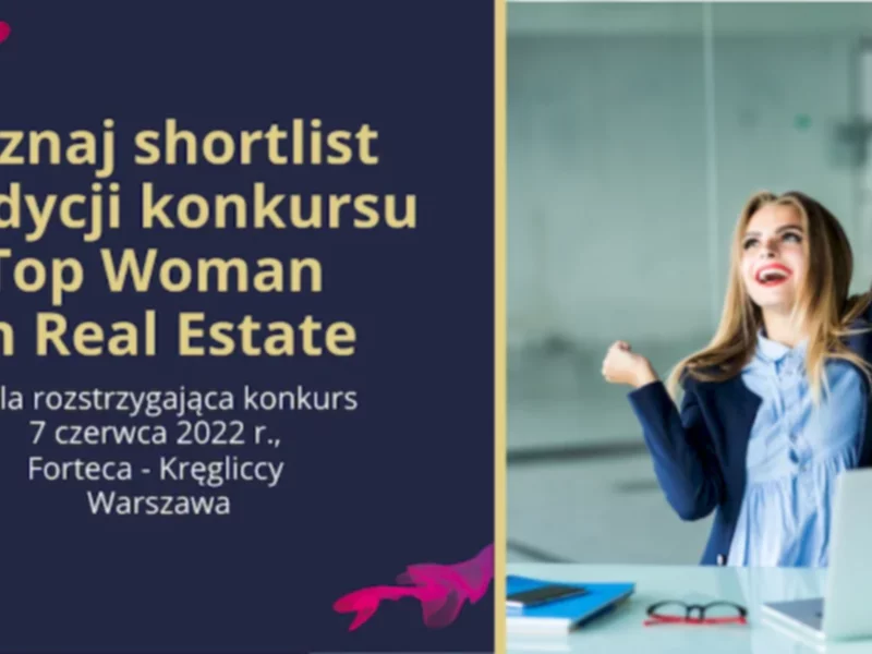 Znamy shortlisty konkursu Top Woman in Real Estate 2022 – zagłosuj na najpopularniejszą kobietę branży nieruchomości! - zdjęcie