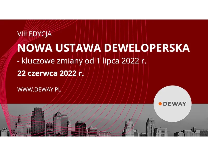 Webinarium NOWA USTAWA DEWELOPERSKA - kluczowe zmiany od 1 lipca 2022 r. 22 czerwca 2022 r. zdjęcie
