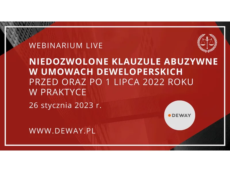 Webinarium Live - NIEDOZWOLONE KLAUZULE ABUZYWNE W UMOWACH DEWELOPERSKICH przed oraz po 1 lipca 2022 roku w praktyce26 stycznia 2023 r. zdjęcie