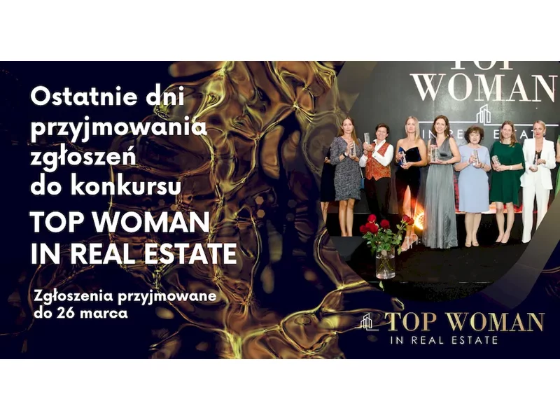 Ostatni moment na zgłoszenia w konkursie Top Woman in Real Estate zdjęcie