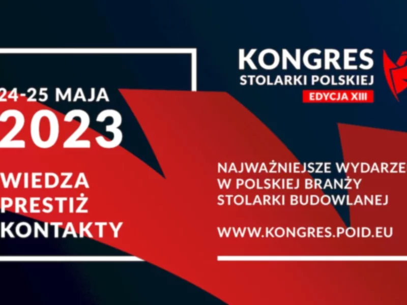 Przed nami XIII Kongres Stolarki Polskiej. Rozmowy o przyszłości branży budowlanej już w dniach 24-25 maja 2023 roku w Warszawie - zdjęcie