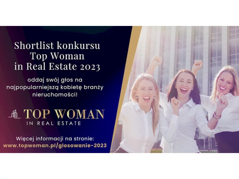 Shortlist konkursu Top Woman in Real Estate 2023 – oddaj swój głos na najpopularniejszą kobietę branży nieruchomości! zdjęcie